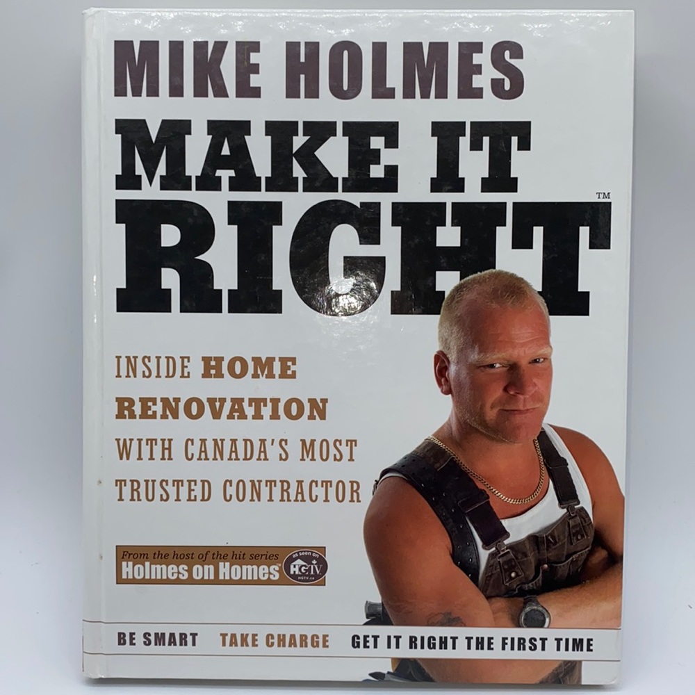 Mike Holmes Make It Right Inside Home Renovations Hardcover Book